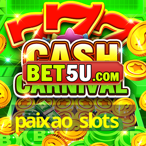 paixao slots